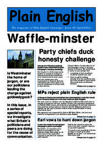Plain English The magazine of Plain English Campaign - Issue 48 (April[removed]Waffle-minster Party chiefs duck honesty challenge