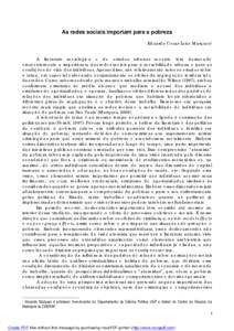 As redes sociais importam para a pobreza Eduardo Cesar Leão Marques1 A literatura sociológica e de estudos urbanos recente têm destacado crescentemente a importância das redes sociais para a sociabilidade urbana e pa