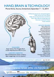 HAND, BRAIN & TECHNOLOGY Monte Verità, Ascona, Switzerland, September 7 – 12, [removed]Keynote lectures by renowned experts Public lecture by Frank Wilson Public lecture & performance by Dimitri Short talks selected am
