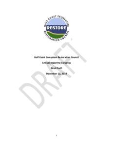 Gulf Coast Ecosystem Restoration Council Annual Report to Congress Final Draft December 12, [removed]
