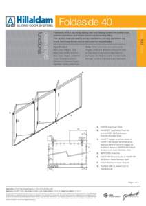 Foldaside 40 Note: When pivot sets are replaced by hinges, particular attention should be paid by the joiner or aluminium fabricator to leaf sizes. No floating suites. For leaf width formula, contact Gainsborough Hardwar