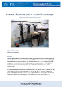 Removal of pharmaceutical residues from sewage Avlägsnande av läkemedelsrester i avloppsvatten Collaboration partners Hammarby Sjöstadsverk