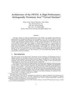 Architecture of the PEVM: A High-Performance Orthogonally Persistent JavaTMVirtual Machiney Brian Lewis, Bernd Mathiske, Neal Gafter Sun Microsystems, Inc. 901 San Antonio Road Palo Alto, CA
