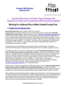 Campaign 2000 E-Bulletin December 2011 END CHILD & FAMILY POVERTY IN CANADA Joyeuses Fêtes à tous et à toutes! Happy Holidays to All! Thank you for another year of great partnership and working together!