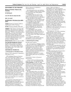 Federal Register / Vol. 66, No[removed]Tuesday, April 10, [removed]Rules and Regulations DEPARTMENT OF THE TREASURY Bureau of Alcohol, Tobacco and Firearms 27 CFR Part 9 [T.D. ATF–448; Re: Notice No. 897]