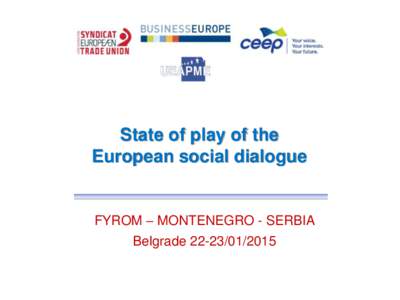 State of play of the European social dialogue FYROM – MONTENEGRO - SERBIA Belgrade[removed]