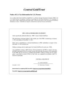Central GoldTrust Notice of U.S. Tax Information for U.S. Persons As it is likely that Central GoldTrust (
