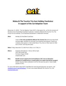 Malea & The Tourists Trio host Holiday Fundraiser in support of the Cat Adoption Team (November 15, 2013) – The Cat Adoption Team (CAT) in Sherwood, Ore., will be the recipient of donations from the Holiday Food Bank F