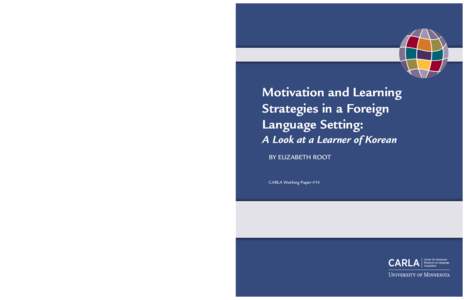 Motivation and Learning Strategies in a Foreign Language Setting: A Look at a Learner of Korean by Elizabeth Root