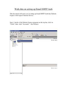 Walk-thru on setting up Email SMTP Auth This document will assist you in setting up Email SMTP Auth thru Outlook Express with Aspect1 Internet Service. Step 1: Inside of the Outlook Express program on the top bar, click 