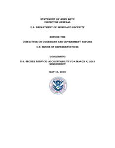 STATEMENT OF JOHN ROTH INSPECTOR GENERAL U.S. DEPARTMENT OF HOMELAND SECURITY BEFORE THE COMMITTEE ON OVERSIGHT AND GOVERNMENT REFORM