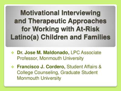 Motivational Interviewing and Therapeutic Approaches for Working with At-Risk Latino(a) Children and Families 