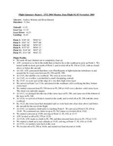 Flight Summary Report: AVE 2004 Mission, Data Flight #4, 05 November 2004 Aircrew: Andrew Roberts and Brian Barnett Duration: 5.2 hrs Takeoff: 11:35 Gear Up: 11:35 Gear Down: 16:33