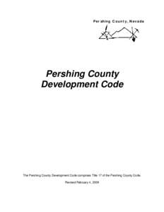 Pershing County, Nevada  Pershing County Development Code  The Pershing County Development Code comprises Title 17 of the Pershing County Code.