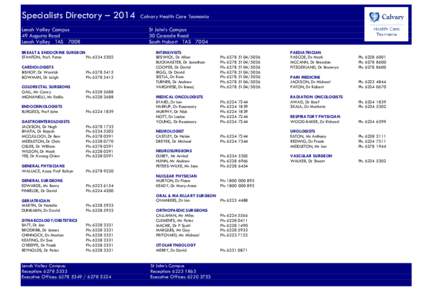 Specialists Directory – 2014 Lenah Valley Campus 49 Augusta Road Lenah Valley TAS[removed]Calvary Health Care Tasmania