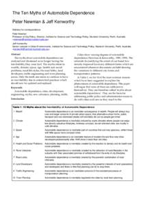 The Ten Myths of Automobile Dependence Peter Newman & Jeff Kenworthy Address for correspondence Peter Newman Professor of City Policy, Director, Institute for Science and Technology Policy, Murdoch University, Perth, Aus