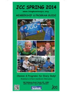 JCC SPRING 2014 www.binghamtonjcc.org MEMBERSHIP & PROGRAM GUIDE  Classes & Programs for Every Body!