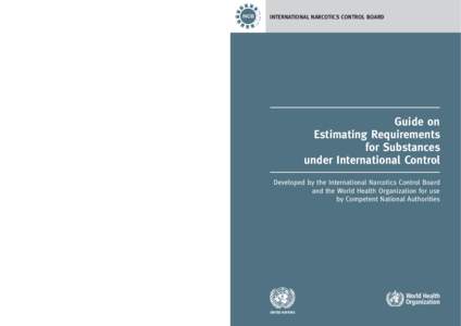 Guide on Estimating Requirements for Substances under International Control