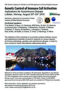 IVth Nordic meeting on Genetics and Pathogenesis of immunological disease:  Genetic Control of Immune Cell Activation Implications for Autoimmune Disease Lofoten, Norway, August 20th-24th 2015 Workshop organized by Unive