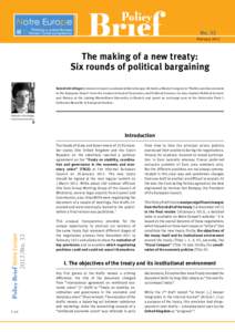 No. 32 February 2012 The making of a new treaty: Six rounds of political bargaining Valentin Kreilinger is trainee research assistant at Notre Europe. He holds a Master’s degree in “Politics and Government