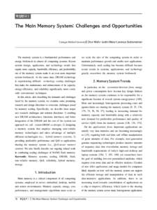 특집원고Ⅰ  The Main Memory System: Challenges and Opportunities Carnegie Mellon University Onur Mutlu･Justin Meza･Lavanya Subramanian  The memory system is a fundamental performance and