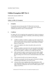 Australian Capital Territory  Utilities Exemption[removed]No 1) Disallowable instrument DI2007-169 made under the Utilities Act 2000, s22 (Exemption)