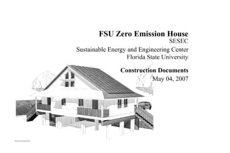 FSU Zero Emission House  SESEC Sustainable Energy and Engineering Center Florida State University Construction Documents