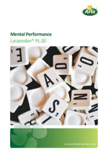 Mental Performance Lacprodan® PL-20 www.arlafoodsingredients.com  Mental Performance