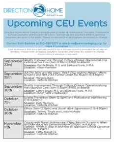 Upcoming CEU Events Direction Home Akron Canton is an approved provider of Professional Counselor, Professional Clinical Counselor, and Social Work CEU’s. Some programs also have BENHA approval. Programs are open to th