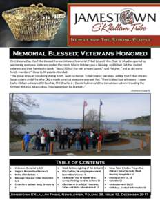 Memorial Blessed; Veterans Honored On Veterans Day, the Tribe blessed its new Veterans Memorial. Tribal Council Vice-Chair Liz Mueller opened by welcoming everyone. Veterans posted the colors. Marlin Holden gave a blessi