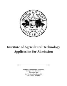 Institute of Agricultural Technology Application for Admission Institute of Agricultural Technology Michigan State University Agriculture Hall