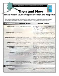 Alaska Department of Environmental Conservation  Then and Now Prince William Sound Oil Spill Prevention and Response Twenty years ago on March 24, 1989, the oil tanker Exxon Valdez ran aground in Alaska’s Prince Willia