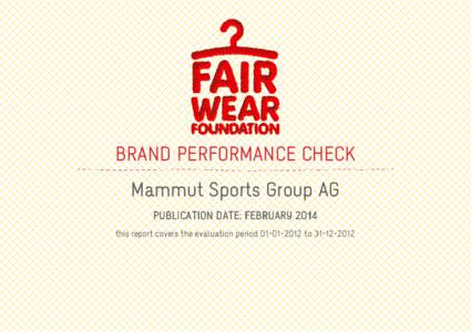 BRAND PERFORMANCE CHECK Mammut Sports Group AG PUBLICATION DATE: FEBRUARY 2014 this report covers the evaluation periodto  ABOUT THE BRAND PERFORMANCE CHECK