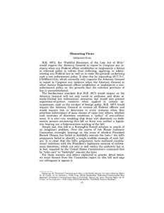 Dissenting Views INTRODUCTION H.R. 3973, the ‘‘Faithful Execution of the Law Act of 2014,’’ would require the Attorney General to report to Congress any instance when any Federal officer establishes or implements