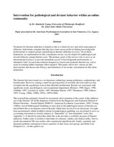 Intervention for pathological and deviant behavior within an online community by Dr. Kimberly Young (University of Pittsburgh, Bradford) Dr. John Suler (Rider University) Paper presented at the American Psychological Ass