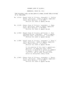 SUPREME COURT OF ILLINOIS WEDNESDAY, MARCH 26, 2014 THE FOLLOWING CASES ON THE LEAVE TO APPEAL DOCKET WERE DISPOSED OF AS INDICATED: No[removed]People State of Illinois, respondent, v. Stanley Hunter, petitioner. Leave