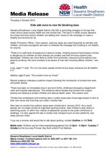 Media Release Thursday 2 October 2014 Kids add voice to new No Smoking laws Illawarra Shoalhaven Local Health District (ISLHD) is promoting changes to the law that mean all bus stops across NSW are now smoke free. The la