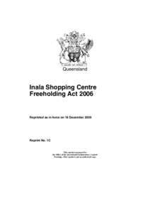 Queensland  Inala Shopping Centre Freeholding Act[removed]Reprinted as in force on 18 December 2009