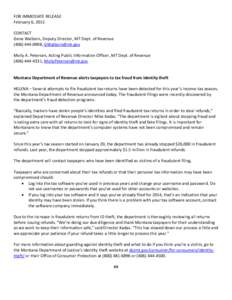 FOR IMMEDIATE RELEASE February 6, 2015 CONTACT Gene Walborn, Deputy Director, MT Dept. of Revenue[removed], [removed] Molly A. Petersen, Acting Public Information Officer, MT Dept. of Revenue