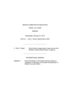 SENATE COMMITTEE ON EDUCATION CAROL LIU, CHAIR AGENDA Wednesday, February 27, 2013 9:00 a.m. -- John L. Burton Hearing Room 4203