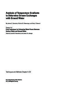 Analysis of Temperature Gradients to Determine Stream Exchanges with Ground Water By James E. Constantz, Richard G. Niswonger, and Amy E. Stewart Chapter 4 of