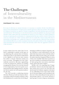 The Challenges of Interculturality in the Mediterranean Amin Maalouf. Writer, Lebanon  In terms of reflection on cultural diversity, it is necessary to consider whether the differences