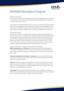 HIV/AIDS Workplace Program General Statement GFA Consulting Group GmbH recognizes the seriousness of the HIV/AIDS epidemic and its impact on the workplace. Therefore, GFA supports national efforts to reduce the spread of