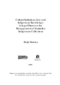 Cultural Institutions, Law and Indigenous Knowledge: A Legal Primer on the Management of Australian Indigenous Collections