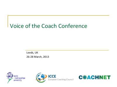 Voice of the Coach Conference  Leeds, UKMarch, 2013  European Athletics