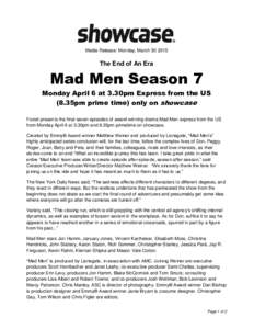 Media Release: Monday, March[removed]The End of An Era Mad Men Season 7 Monday April 6 at 3.30pm Express from the US