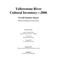 Yellowstone River Cultural Inventory—2006 Overall Summary Report With River-Length Interest Group Analyses  Research Team: