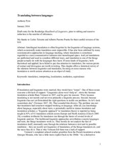 Translating between languages Anthony Pym January 2014 Draft entry for the Routledge Handbook of Linguistics, prior to editing and massive reduction in the number of references. My thanks to Carlos Teixeira and Alberto F