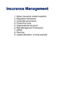 Insurance Management 1. Italian insurance market snapshot 2. Regulatory framework 3. Corporate governance 4. Productive cycle 5. Organizational structure