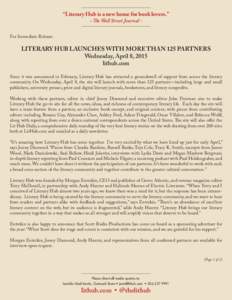 “Literary Hub is a new home for book lovers.” - The Wall Street Journal - For Immediate Release:  LITERARY HUB LAUNCHES WITH MORE THAN 125 PARTNERS